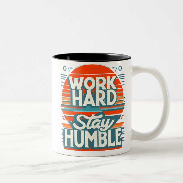 Caneca De Café Em Dois Tons Duro De Trabalho, Mantenha-Se Humilde (Direita)