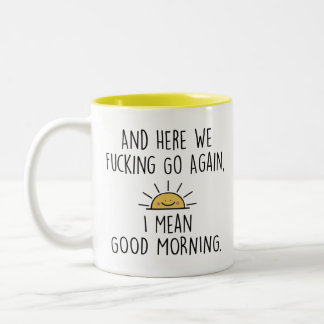 Caneca De Café Em Dois Tons E Aqui Vamos Nós, De Novo, Quero Dizer Boa Manhã