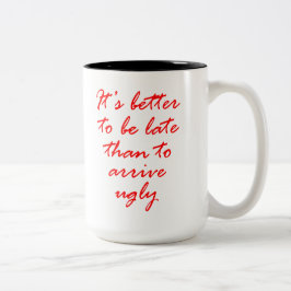 Caneca De Café Em Dois Tons É melhor estar atrasado do que para chegar feio