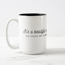 É um belo dia me deixar em paz Mug