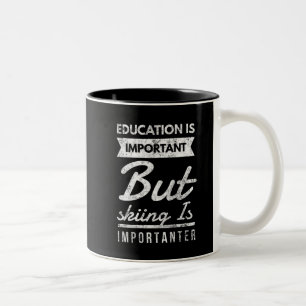 Caneca De Café Em Dois Tons Educação é importante, mas esquiar é important