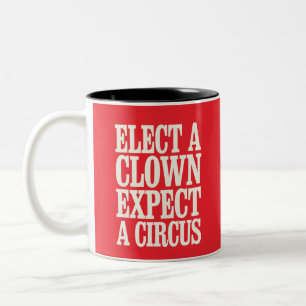 Caneca De Café Em Dois Tons Eleja um Palhaço Espere um Circo Anti Trump Políti