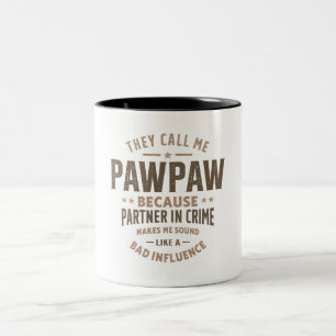 Caneca De Café Em Dois Tons Eles me chamam de Pawpaw porque parceiro no crime
