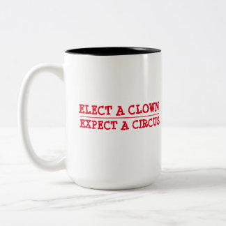 Caneca De Café Em Dois Tons Eleve um palhaço, espere um circo