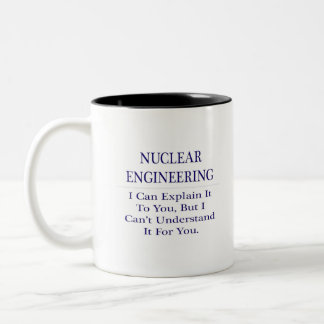 Caneca De Café Em Dois Tons Engenharia nuclear ... Explicar Não Compreender