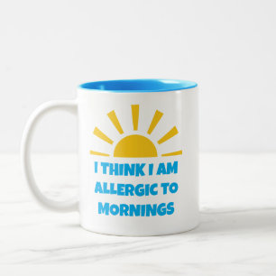 Caneca De Café Em Dois Tons Engraçado "Acho que sou alérgico às manhãs"