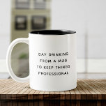 Caneca De Café Em Dois Tons Engraçado, Bebendo de Dia Bonito, com a oferta do<br><div class="desc">Sip em estilo com esta caneca engraçada! Perfeito para o bebendo do dia enquanto o mantém profissional. Um presente de moda para seu colega favorito!</div>