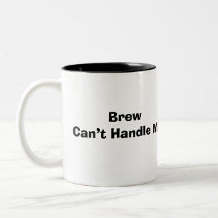 Caneca De Café Em Dois Tons Engraçado dizer que o Moderno Brew não me consegue