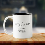 Caneca De Café Em Dois Tons Engraçado Humor do Escritório "Desculpe por estar<br><div class="desc">Comece o dia com risos! Esta simples caneca de tipografia mostra a citação brega: "Desculpe o atraso - vim assim que quis." Perfeito para humor de escritório e café diário.</div>