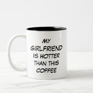 Caneca De Café Em Dois Tons Engraçado Minha Namorada é Mais Quente Que Este Ca