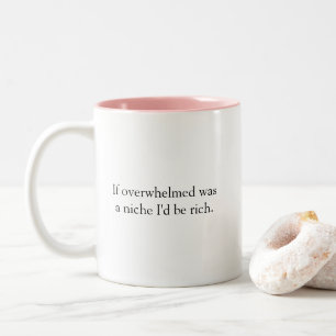 Caneca De Café Em Dois Tons Engraçado, se o Overwhelm foi uma citação de traba
