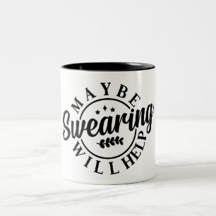 Caneca De Café Em Dois Tons Engraçado Talvez Jurar Ajude