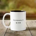 Caneca De Café Em Dois Tons Engraçado, talvez minimalista da tipografia viníco<br><div class="desc">Trendy,  na moda,  caneca de café engraçada dizendo "Provavelmente vinho" na tipografia moderna na caneca de café com duas tonalidades. Presente de aniversário perfeito para o incrível colega de trabalho,  amigo,  bestie ou amigo-menino. Disponível em muito mais cores internas.</div>