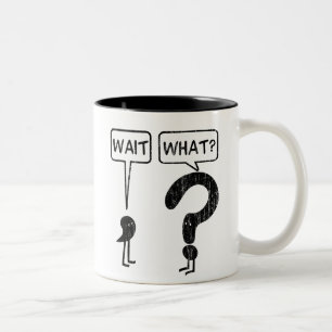 Caneca De Café Em Dois Tons Espera, que?