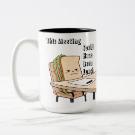 Caneca De Café Em Dois Tons Esta Reunião Poderia Ter Sido Almoço