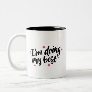 Caneca De Café Em Dois Tons Estou fazendo minha melhor citação