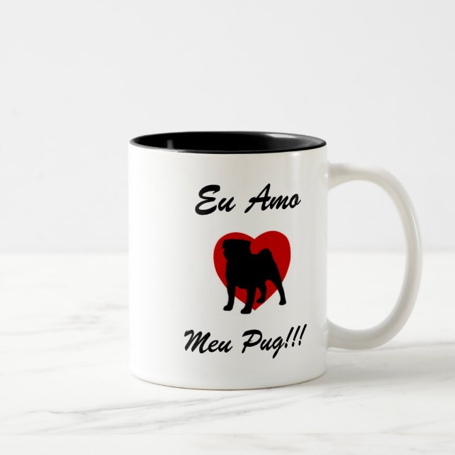Caneca De Café Em Dois Tons Eu Amo, Meu Pug!!!2 (Direita)