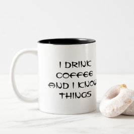 Caneca De Café Em Dois Tons Eu bebo café e sei coisas