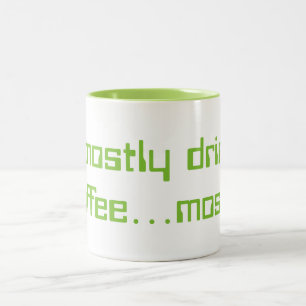 Caneca De Café Em Dois Tons Eu bebo na maior parte o café… na maior parte