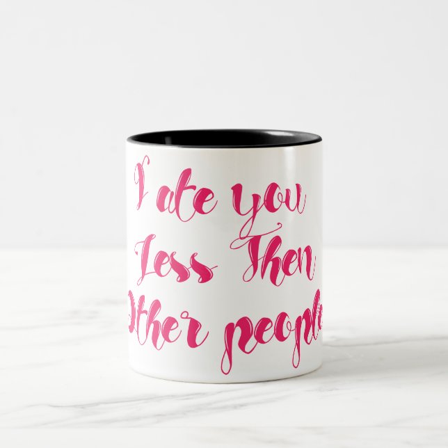 Caneca De Café Em Dois Tons Eu comi você Menos Que Outras pessoas (Centro)