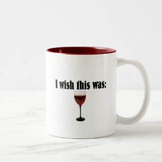 Caneca De Café Em Dois Tons Eu desejo que este era vinho tinto!