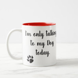 Caneca De Café Em Dois Tons Eu estou falando somente a meu cão agrido hoje