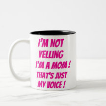 Eu não estou gritando - eu sou uma mãe! Essa é a m