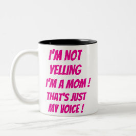 Caneca De Café Em Dois Tons Eu não estou gritando - eu sou uma mãe! Essa é a m