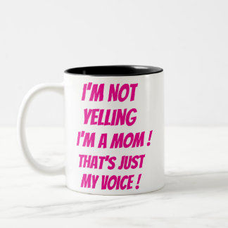Caneca De Café Em Dois Tons Eu não estou gritando - eu sou uma mãe! Essa é a m