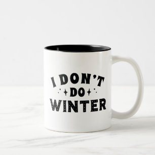 Caneca De Café Em Dois Tons Eu Não Faço Inverno