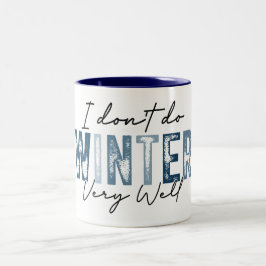 Caneca De Café Em Dois Tons Eu não faço muito bem o inverno