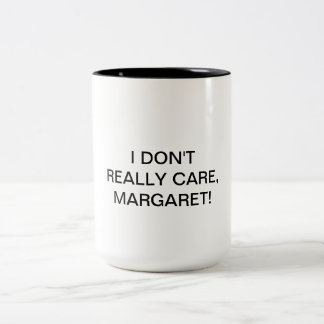 Caneca De Café Em Dois Tons Eu Não Me Importo Muito, Margaret