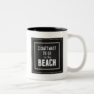 Caneca De Café Em Dois Tons Eu não posso esperar para ir à praia