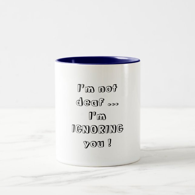 Caneca De Café Em Dois Tons Eu não sou surdo… (Centro)