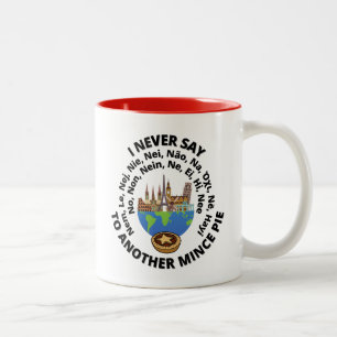 Caneca De Café Em Dois Tons Eu Nunca Digo Não... Para outra tarte mince
