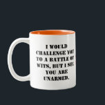 Caneca De Café Em Dois Tons Eu o desafiaria a uma batalha de inteligência, mas<br><div class="desc">Desafio-o a uma batalha de inteligência,  mas vejo que está desarmado.</div>
