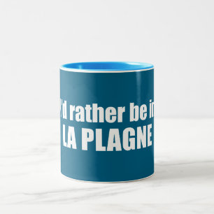 Caneca De Café Em Dois Tons Eu Preferiria Estar Em La Plagne França