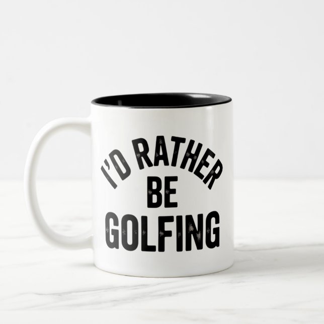 Caneca De Café Em Dois Tons Eu Preferiria Estar Jogando Golfe Presente Diverti (Esquerda)