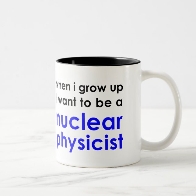 Caneca De Café Em Dois Tons Eu quero ser um físico nuclear (Direita)