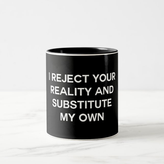 Caneca De Café Em Dois Tons Eu rejeito sua realidade (Centro)
