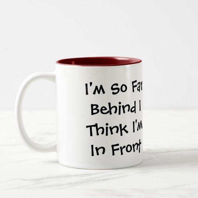 Caneca De Café Em Dois Tons Eu sou até agora atrás de I… (Esquerda)