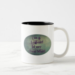 Caneca De Café Em Dois Tons Eu sou uma legenda em minha própria mente