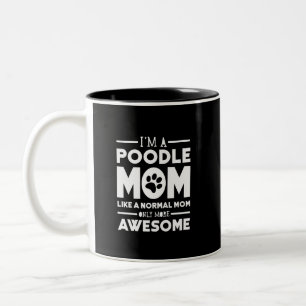 Caneca De Café Em Dois Tons Eu sou uma mamã da caniche somente mais