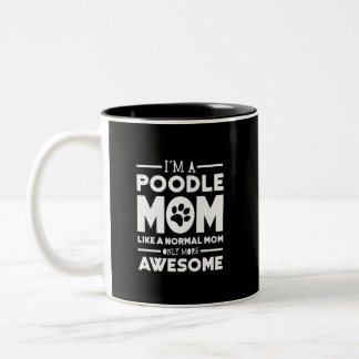 Caneca De Café Em Dois Tons Eu sou uma mamã da caniche somente mais