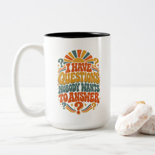 Caneca De Café Em Dois Tons Eu Tenho Perguntas Que Ninguém Quer Responder