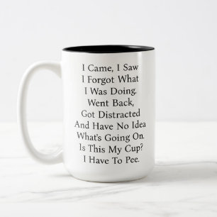 Caneca De Café Em Dois Tons Eu Vim, Eu Vi, Eu Esqueci O Que Estava Fazendo É E