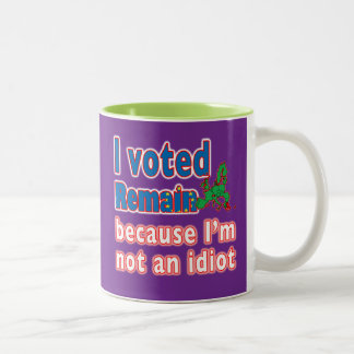 Caneca De Café Em Dois Tons Eu votei permaneço porque eu não sou um idiota -