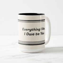 Caneca De Café Em Dois Tons Everything I Am I Owe to You – Mother’s Day
