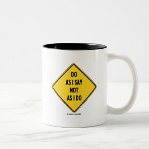 Caneca De Café Em Dois Tons Faça como mim para dizer não como eu faço (sina