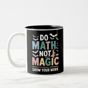 Caneca De Café Em Dois Tons Faça Matemática Não Magia Professor de Matemática 